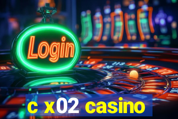 c x02 casino